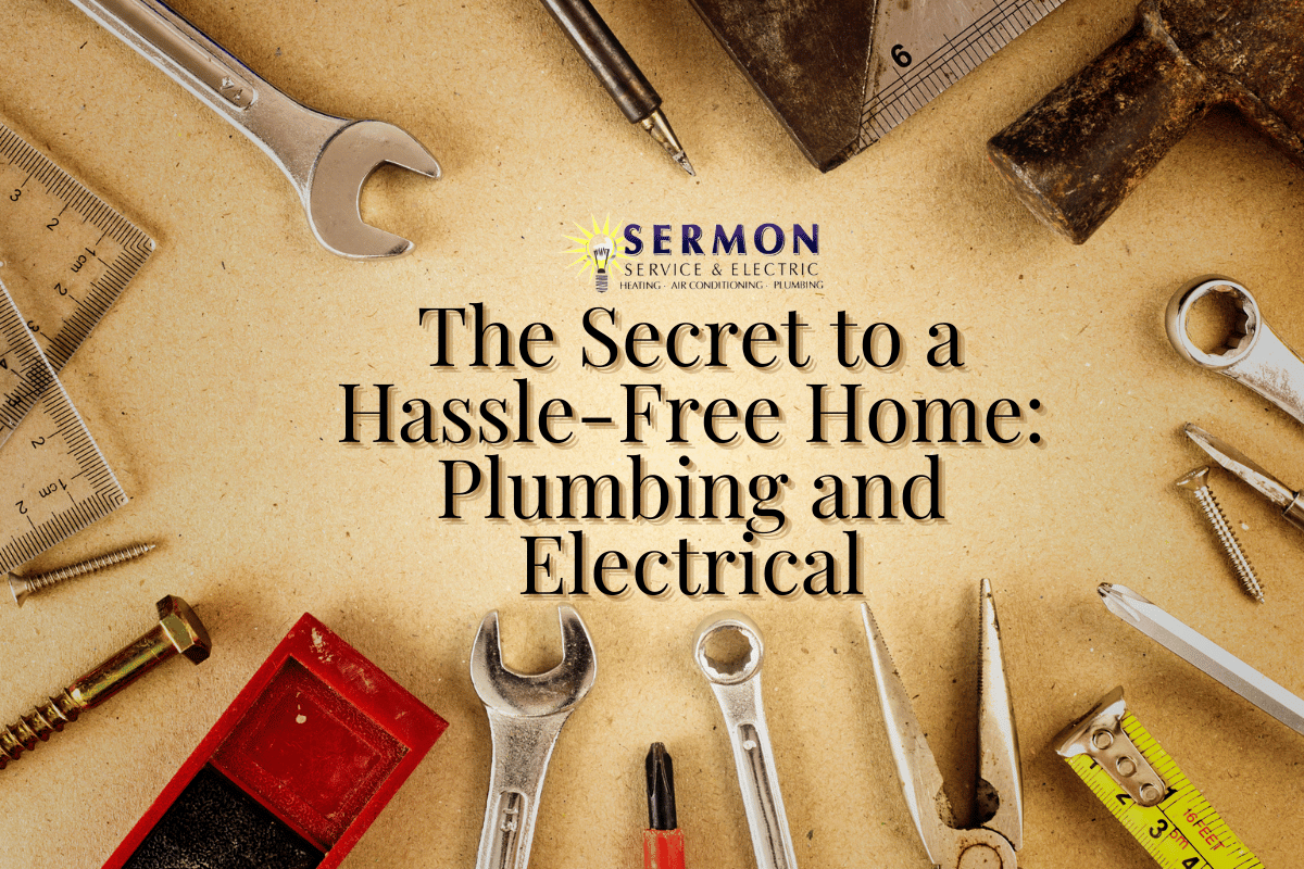 The Secret to a Hassle-Free Home Plumbing and Electrical